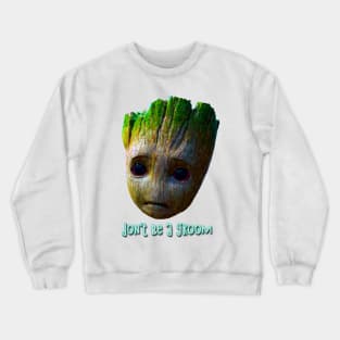 groot rofl art mem dont be a groom Crewneck Sweatshirt